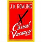 The Casual Vacancy  (Hardback)      {USED}